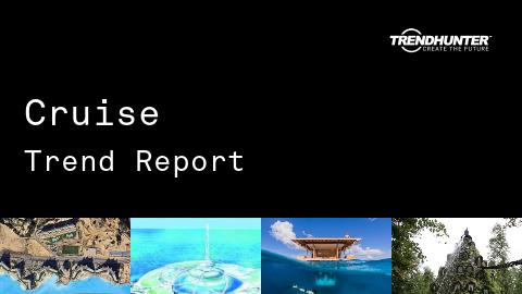 Cruise Trend Report and Cruise Market Research
