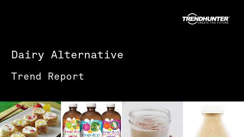 Dairy Alternative Trend Report and Dairy Alternative Market Research