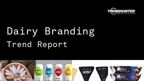 Dairy Branding Trend Report and Dairy Branding Market Research