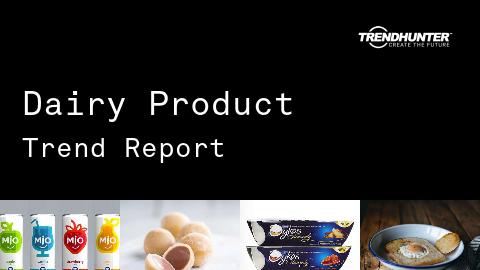 Dairy Product Trend Report and Dairy Product Market Research