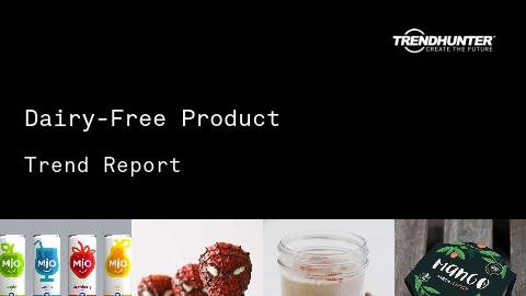 Dairy-Free Product Trend Report and Dairy-Free Product Market Research