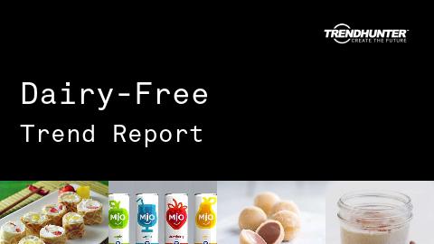 Dairy-Free Trend Report and Dairy-Free Market Research