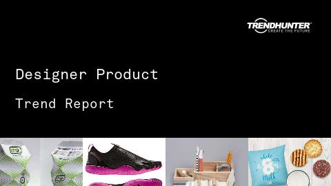 Designer Product Trend Report and Designer Product Market Research