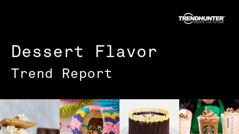 Dessert Flavor Trend Report and Dessert Flavor Market Research