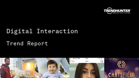 Digital Interaction Trend Report and Digital Interaction Market Research