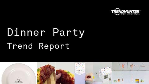 Dinner Party Trend Report and Dinner Party Market Research