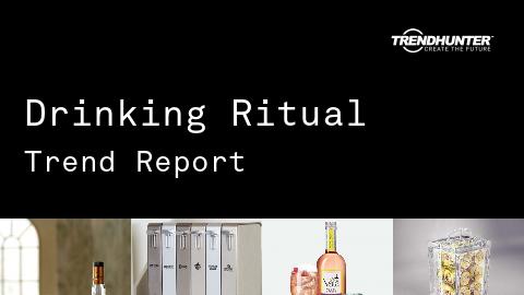 Drinking Ritual Trend Report and Drinking Ritual Market Research