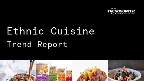 Ethnic Cuisine Trend Report and Ethnic Cuisine Market Research