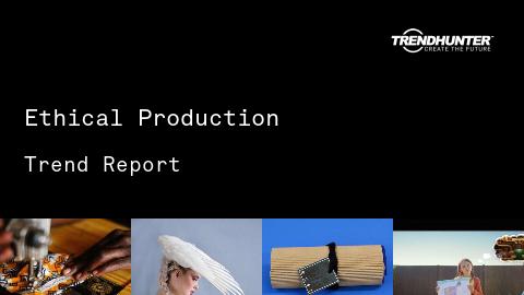 Ethical Production Trend Report and Ethical Production Market Research