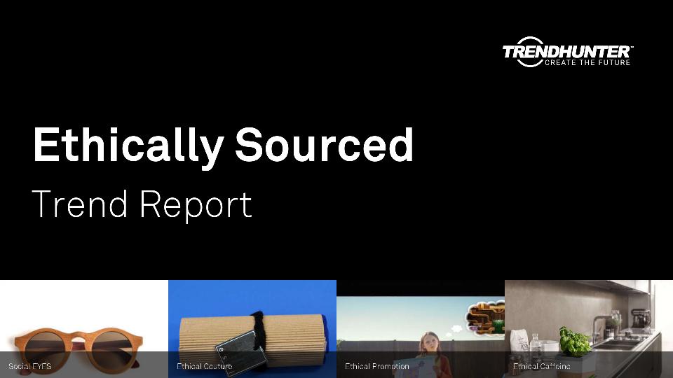 Ethically Sourced Trend Report Research