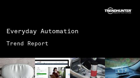 Everyday Automation Trend Report and Everyday Automation Market Research