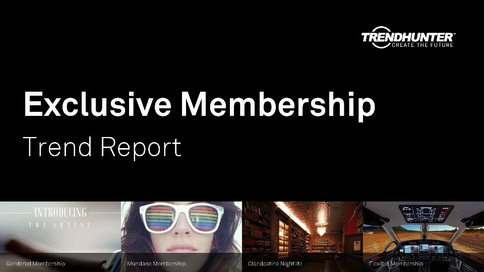 Exclusive Membership Trend Report Research