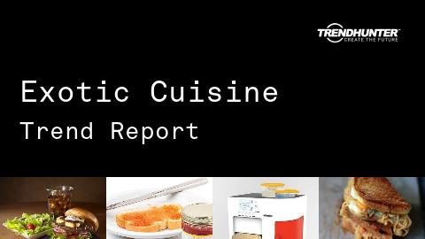 Exotic Cuisine Trend Report and Exotic Cuisine Market Research