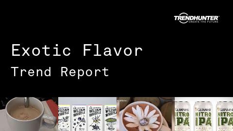 Exotic Flavor Trend Report and Exotic Flavor Market Research