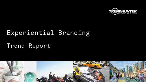 Experiential Branding Trend Report and Experiential Branding Market Research