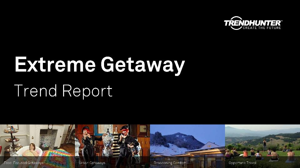 Extreme Getaway Trend Report Research