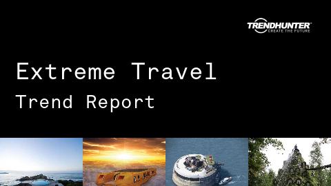 Extreme Travel Trend Report and Extreme Travel Market Research