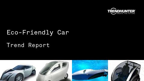Eco-Friendly Car Trend Report and Eco-Friendly Car Market Research
