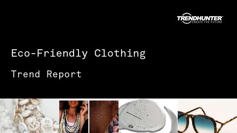 Eco-Friendly Clothing Trend Report and Eco-Friendly Clothing Market Research