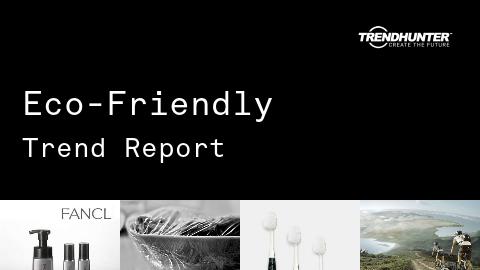 Eco-Friendly Trend Report and Eco-Friendly Market Research