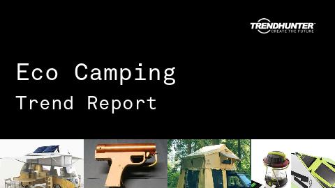 Eco Camping Trend Report and Eco Camping Market Research