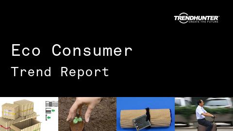 Eco Consumer Trend Report and Eco Consumer Market Research