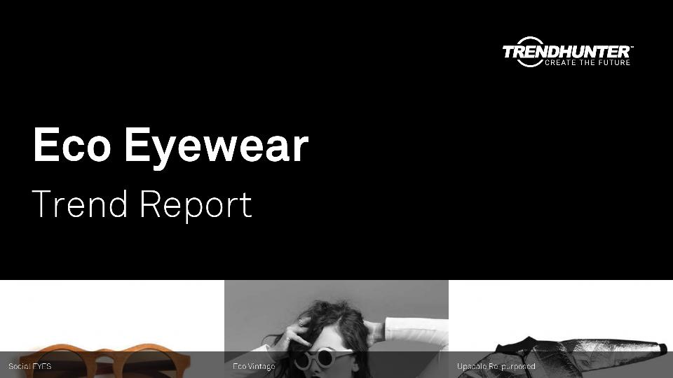Eco Eyewear Trend Report Research