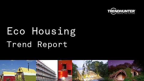 Eco Housing Trend Report and Eco Housing Market Research