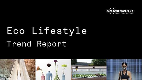 Eco Lifestyle Trend Report and Eco Lifestyle Market Research