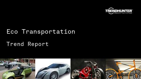 Eco Transportation Trend Report and Eco Transportation Market Research