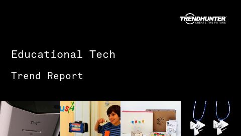 Educational Tech Trend Report and Educational Tech Market Research