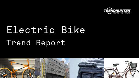 Electric Bike Trend Report and Electric Bike Market Research