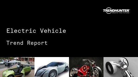 Electric Vehicle Trend Report and Electric Vehicle Market Research