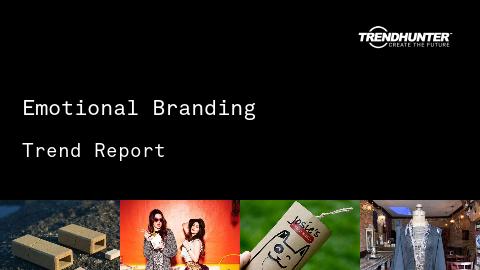 Emotional Branding Trend Report and Emotional Branding Market Research