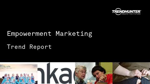 Empowerment Marketing Trend Report and Empowerment Marketing Market Research