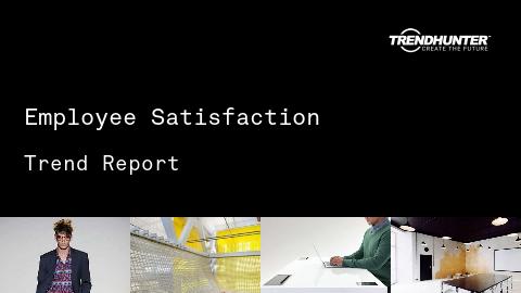 Employee Satisfaction Trend Report and Employee Satisfaction Market Research