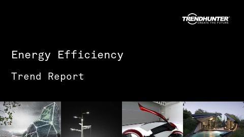 Energy Efficiency Trend Report and Energy Efficiency Market Research