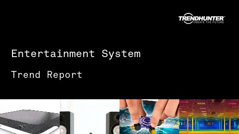Entertainment System Trend Report and Entertainment System Market Research