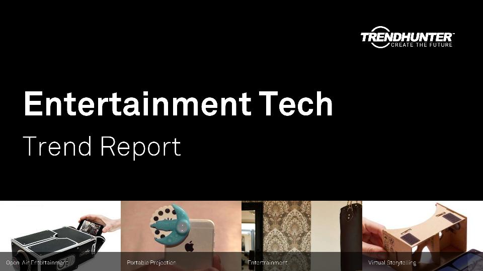 Entertainment Tech Trend Report Research