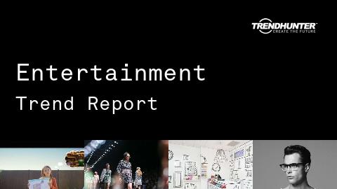 Entertainment Trend Report and Entertainment Market Research