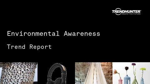 Environmental Awareness Trend Report and Environmental Awareness Market Research