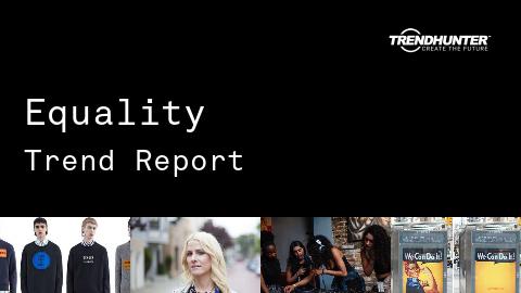 Equality Trend Report and Equality Market Research