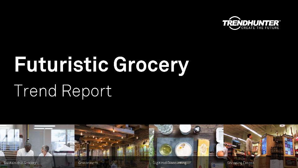 Futuristic Grocery Trend Report Research
