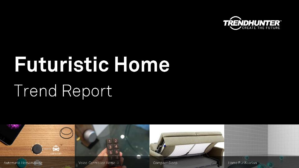 Futuristic Home Trend Report Research