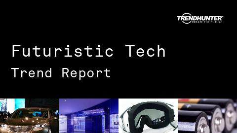 Futuristic Tech Trend Report and Futuristic Tech Market Research