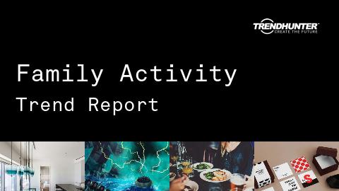 Family Activity Trend Report and Family Activity Market Research