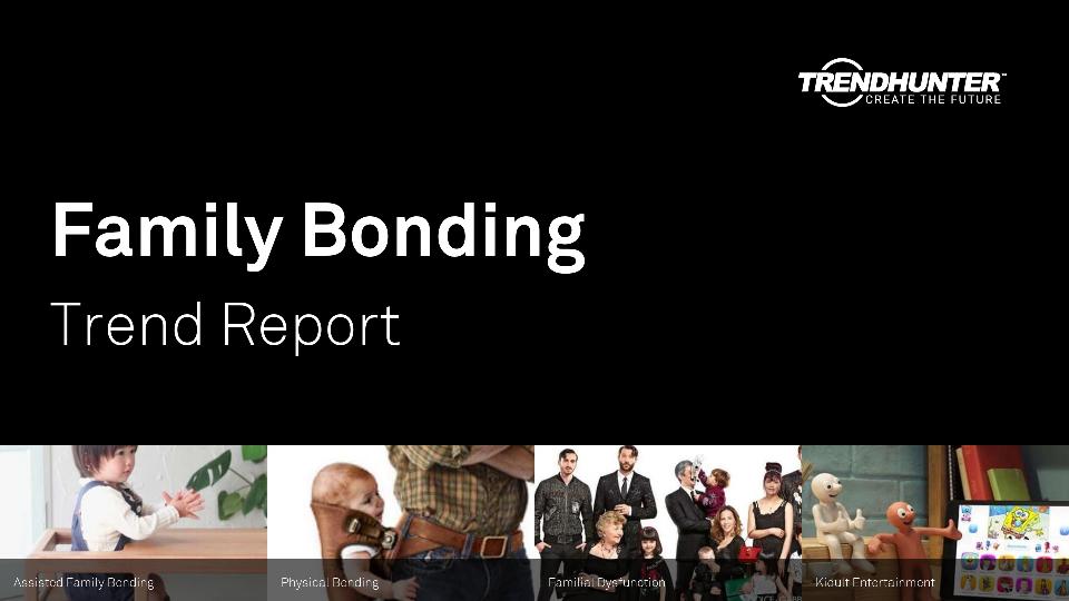 Family Bonding Trend Report Research