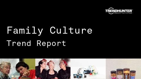 Family Culture Trend Report and Family Culture Market Research
