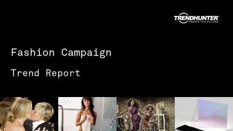 Fashion Campaign Trend Report and Fashion Campaign Market Research