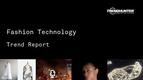 Fashion Technology Trend Report and Fashion Technology Market Research